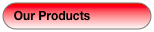 Our Products